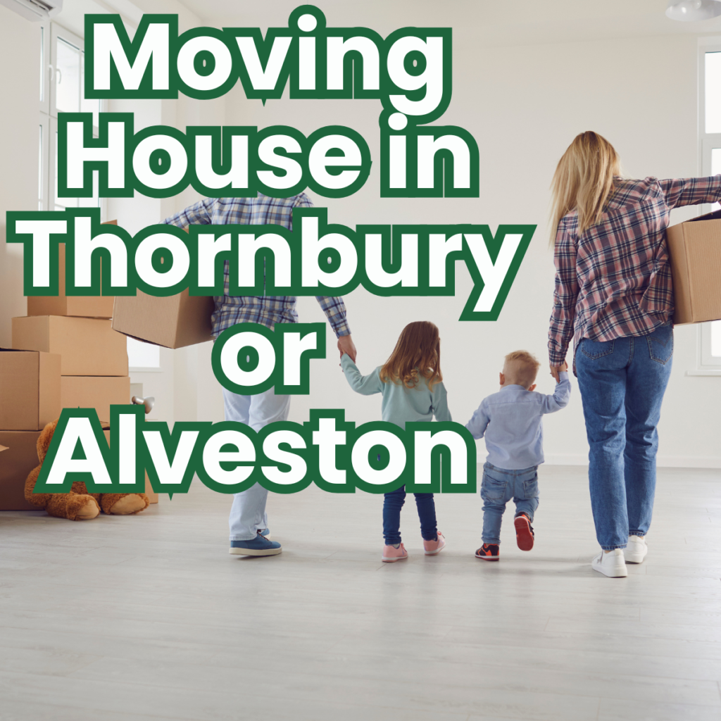 Moving House Thornbury or Alveston